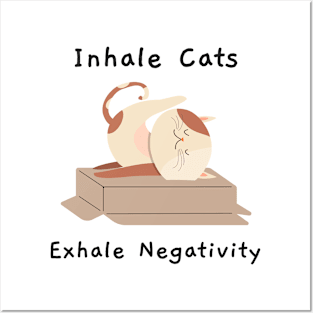 INHALE CATS, EXHALE NEGATIVITY Posters and Art